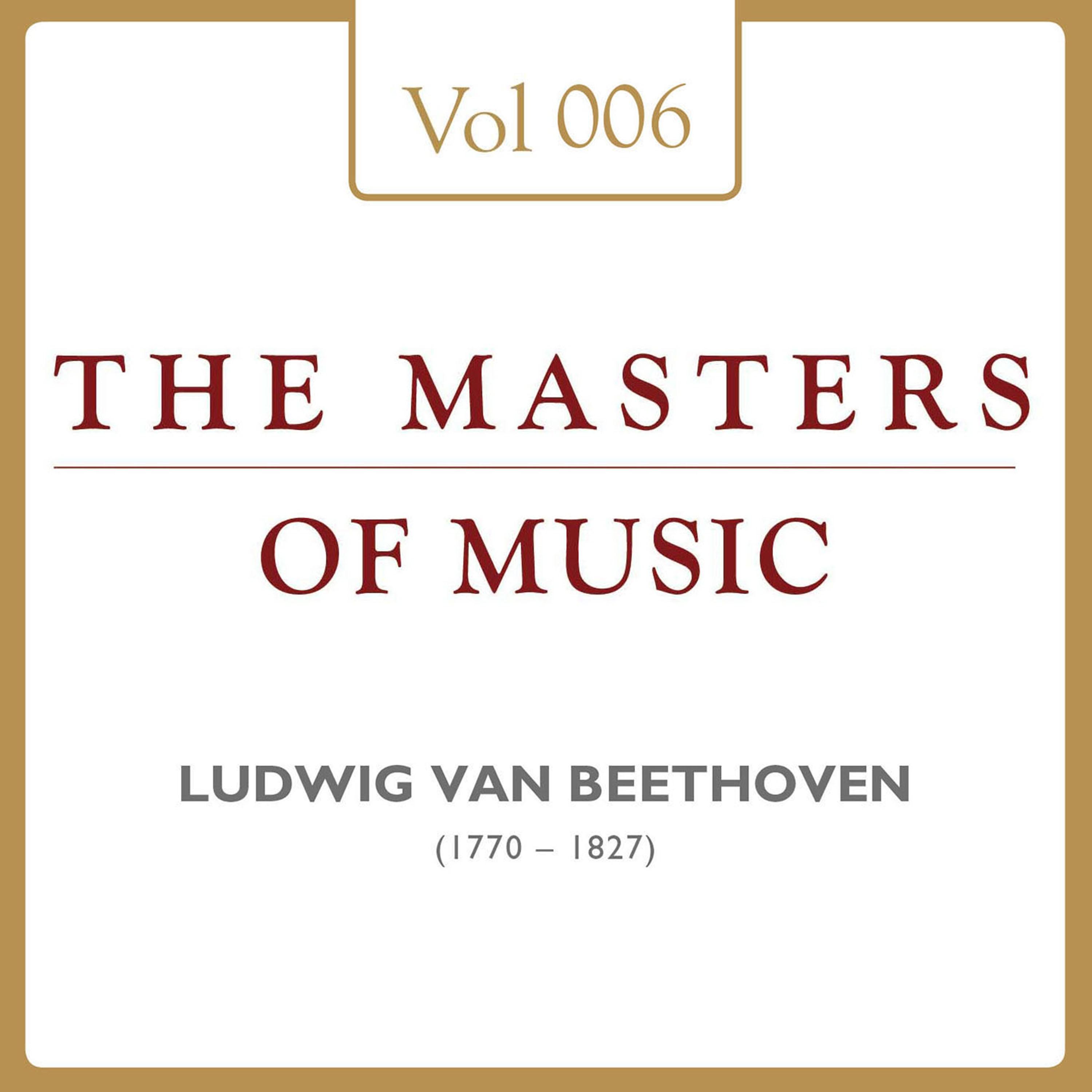 Ludwig Van Beethoven: Masters of Music, Vol. 6