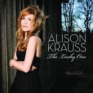 The Lucky One - Alison Krauss & Union Station (karaoke) 带和声伴奏 （降8半音）