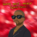 Kanye West Mercy - (CHYL Flip)