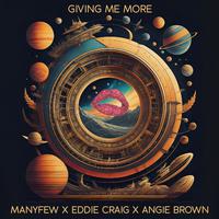 Many Few, Eddie Craig & Angie Brown - Giving Me More (Instrumental) 原版无和声伴奏