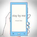 stay by me-Music BOx专辑