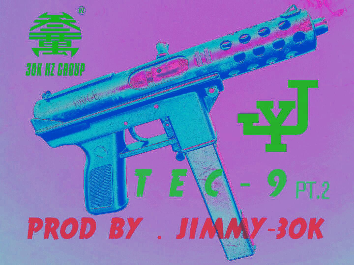 Tec-9 PT.2 - Prod.By Jimmy-30K专辑