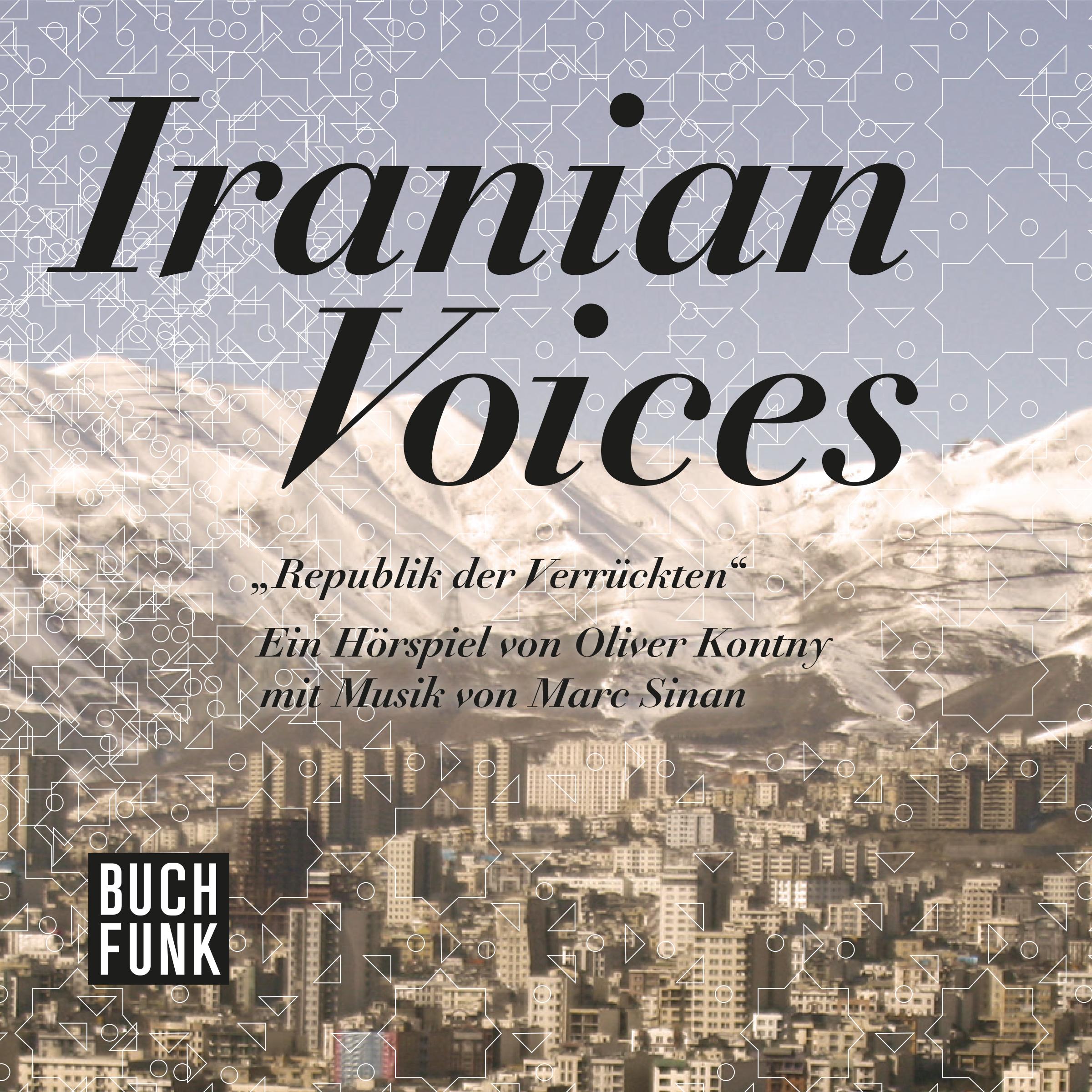 Iranian Voices - Republik der Verrückten