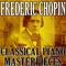 Frederic Chopin (Classical Piano Masterpieces)专辑