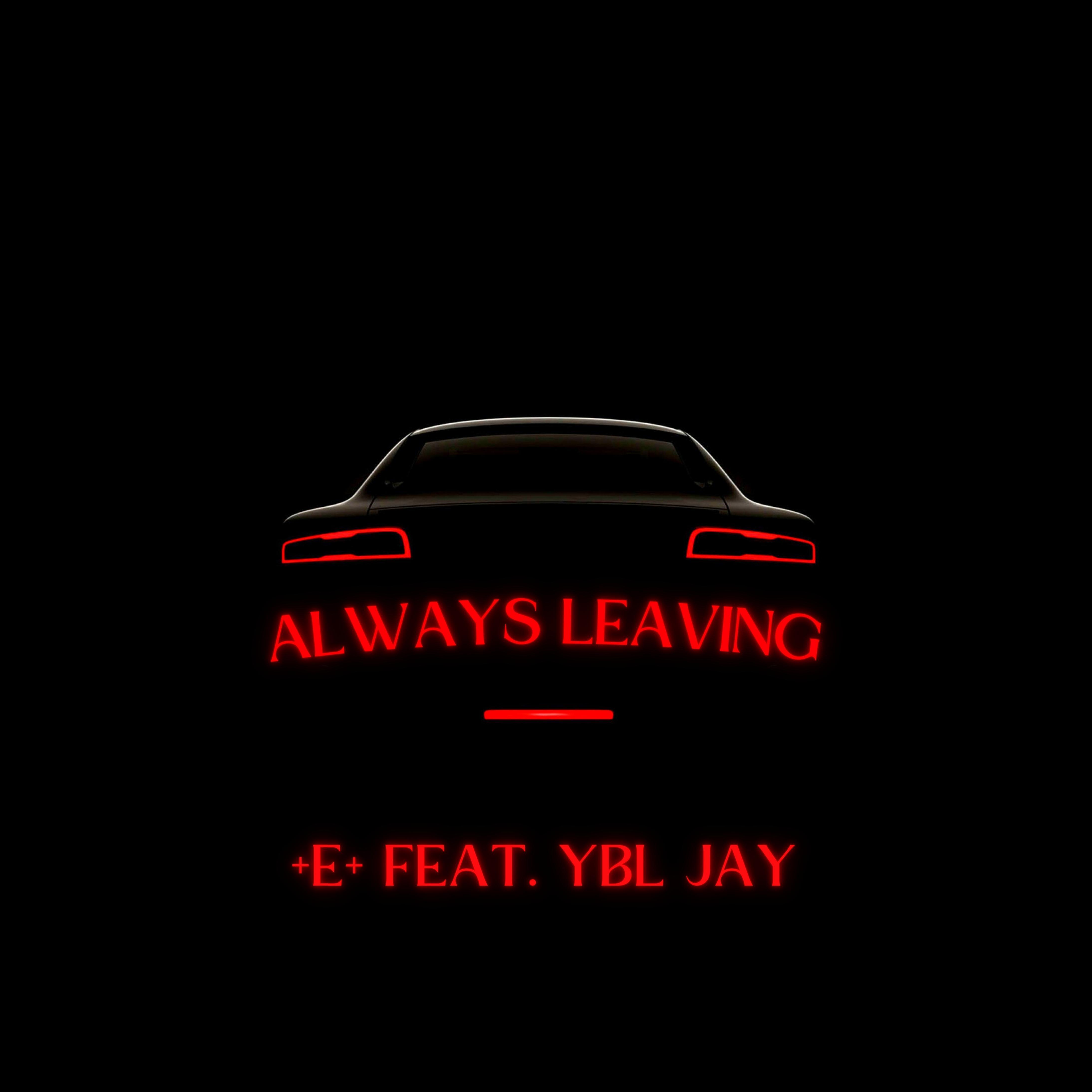 +E+ - Always Leaving