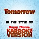 Tomorrow   (In the Style of Bugsy Malone) [Karaoke Version] - Single专辑