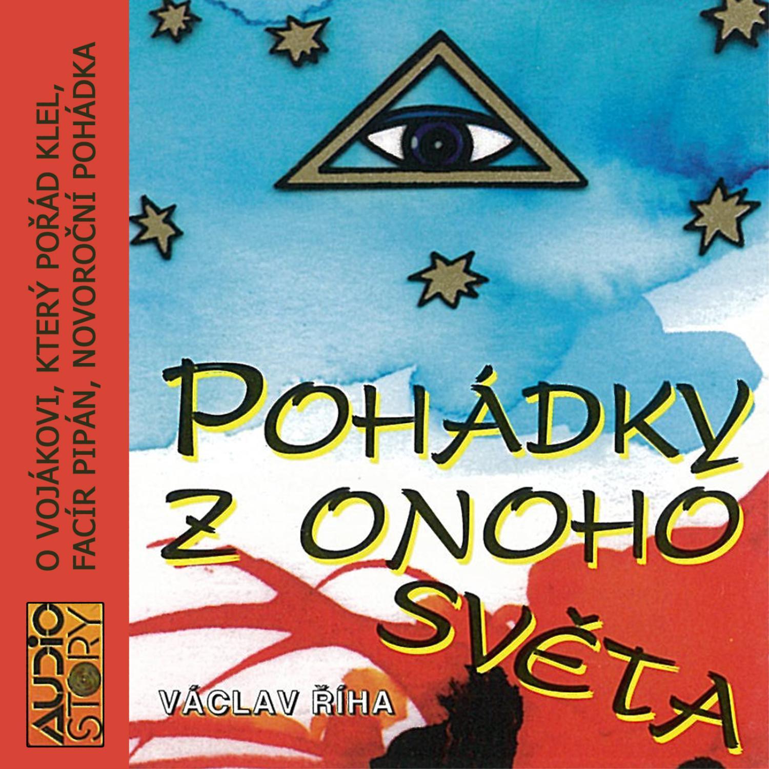 Říha, Kubátová: Pohádky z onoho světa (O vojákovi, který pořád klel, Facír Pipán, Novoroční pohádka)