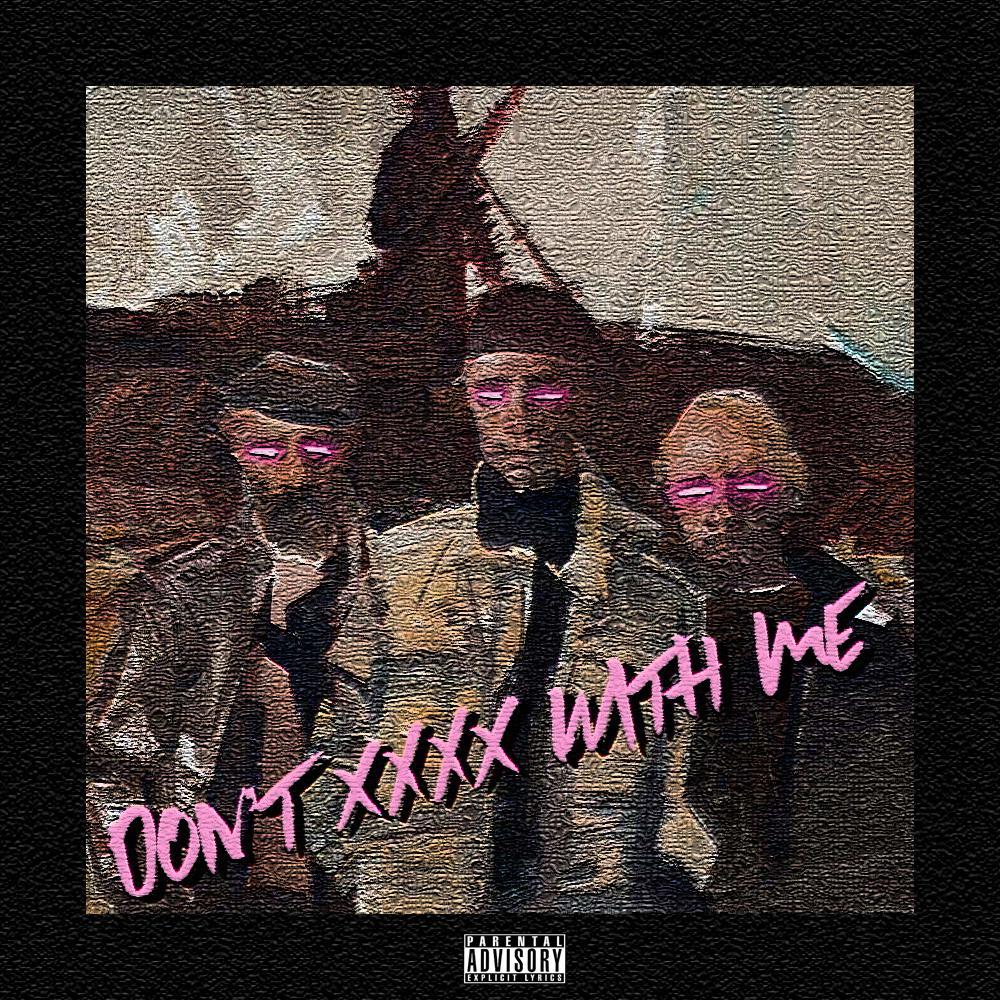 DON'T XXXX WITH ME