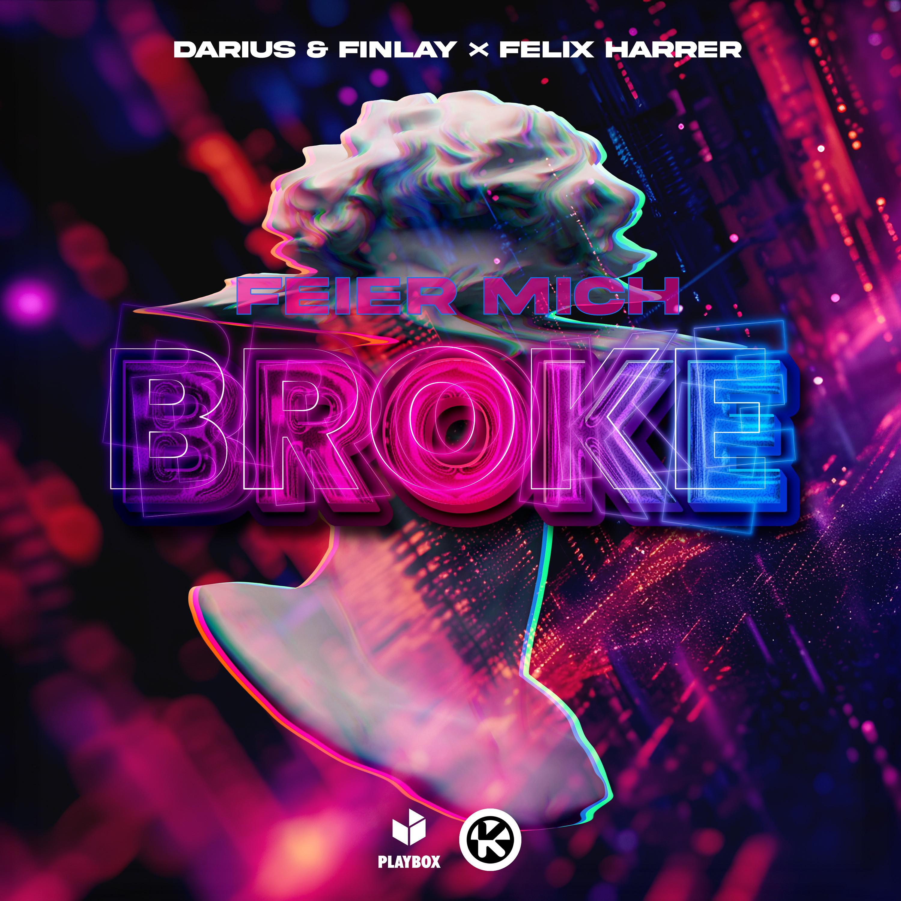 Darius & Finlay - Feier Mich Broke