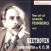 The Art of Samuel Feinberg, Vol. II: Beethoven, Sonatas No. 4, 11, 30