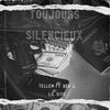 Tellem - Toujours Silencieux (feat. Ben j & Lil Vito)