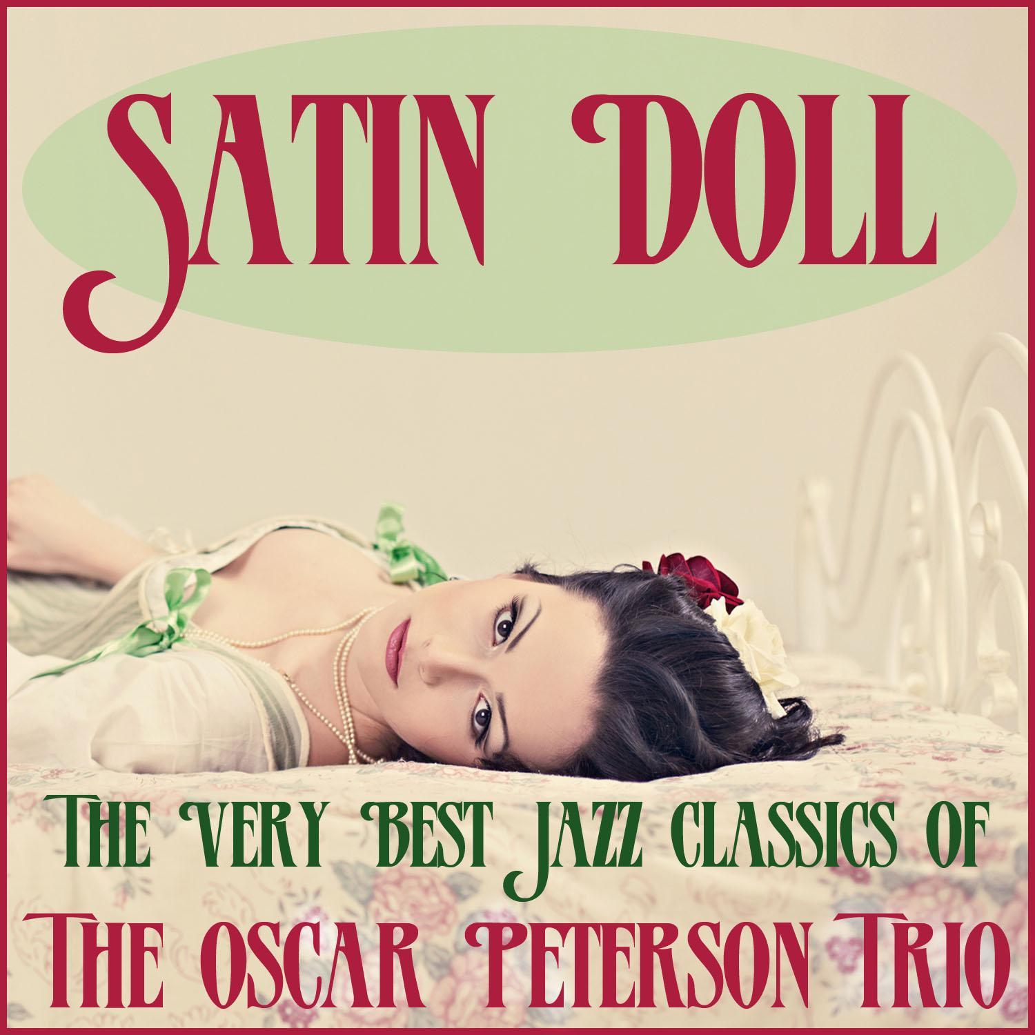 Satin Doll: The Very Best Jazz Classics of the Oscar Peterson Trio