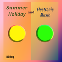 Summer Holiday N Electronic Music (1