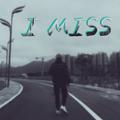 我想起你了（I Miss You）