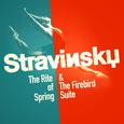 Stravinsky: The Rite of Spring & The Firebird Suite