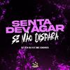 Mc Choros - Senta Devagar Se Não Dispara