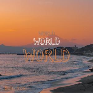 R1SE - WORLD WORLD WORLD(原版立体声伴奏) （升1半音）