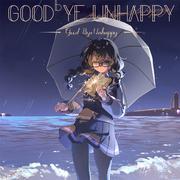 Goodbye Unhappy