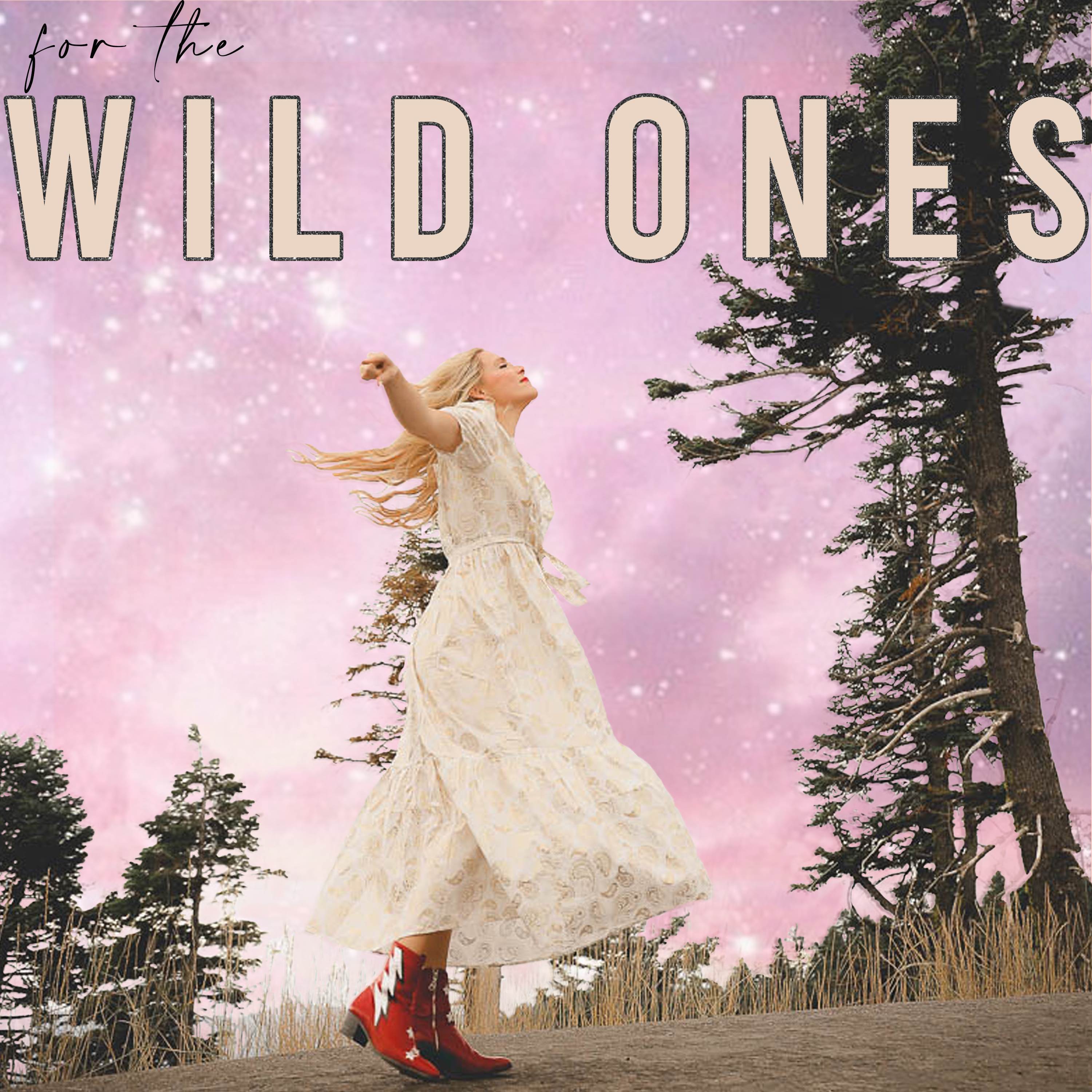 For the Wild Ones