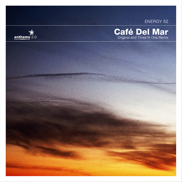 Anthems 02: Café Del Mar (Three'n One Remix & Original)