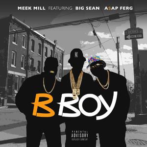 Big Sean、Meek Mill、A$ap Ferg - B Boy （升8半音）