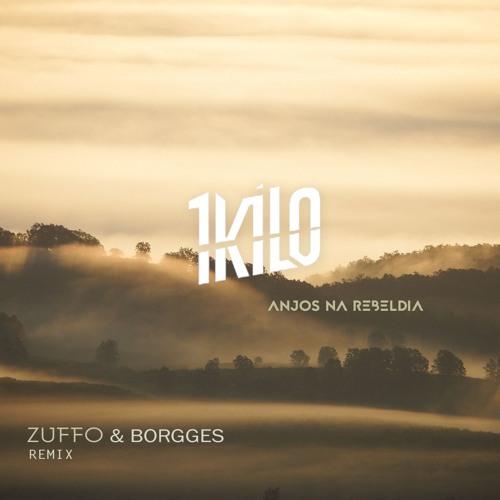 1Kilo - Anjos Na Rebeldia (Zuffo & Borgges Remix)