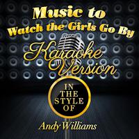 williams andy - music to watch the girls go by (karaoke)