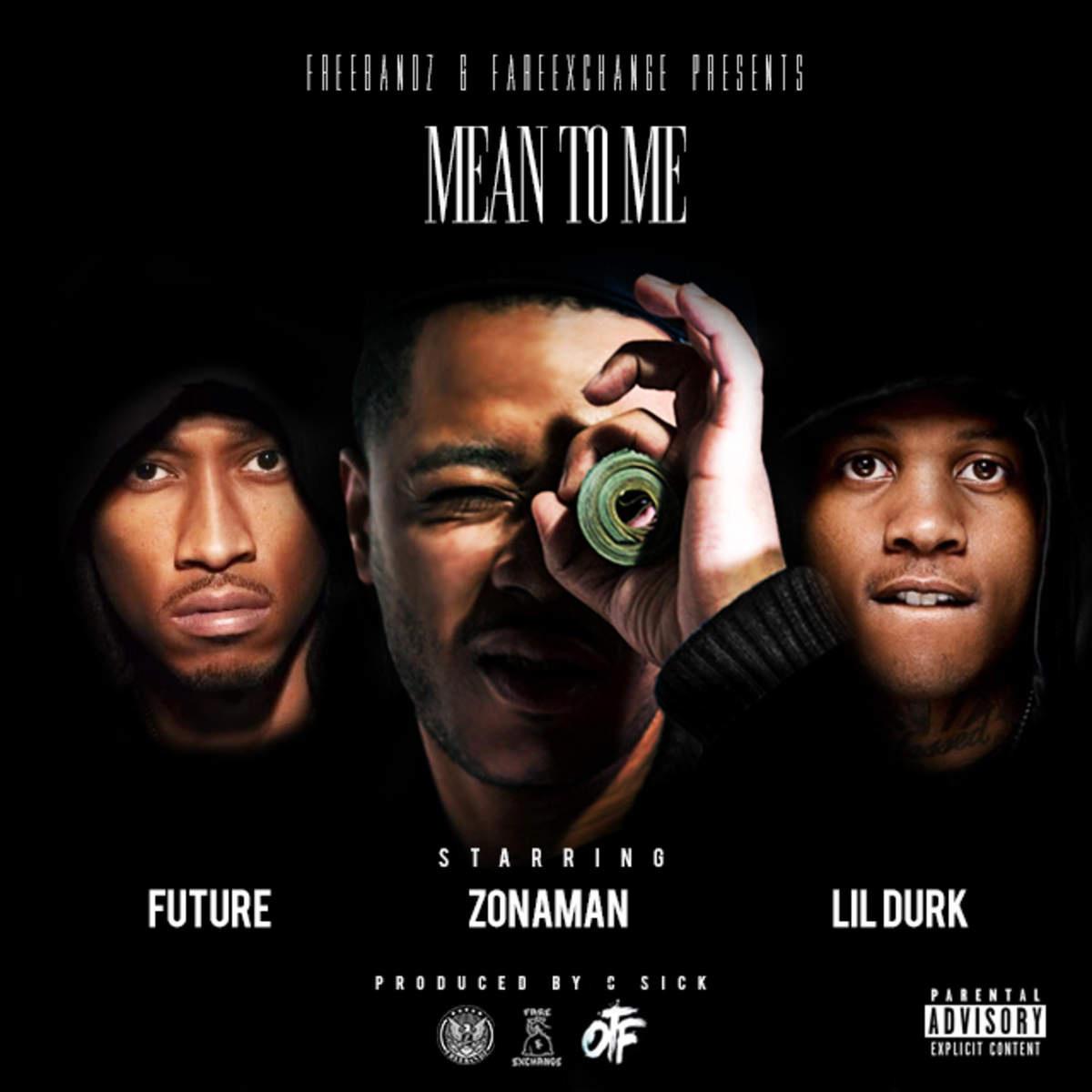 Zona Man - Mean to Me (feat. Future & Lil Durk)