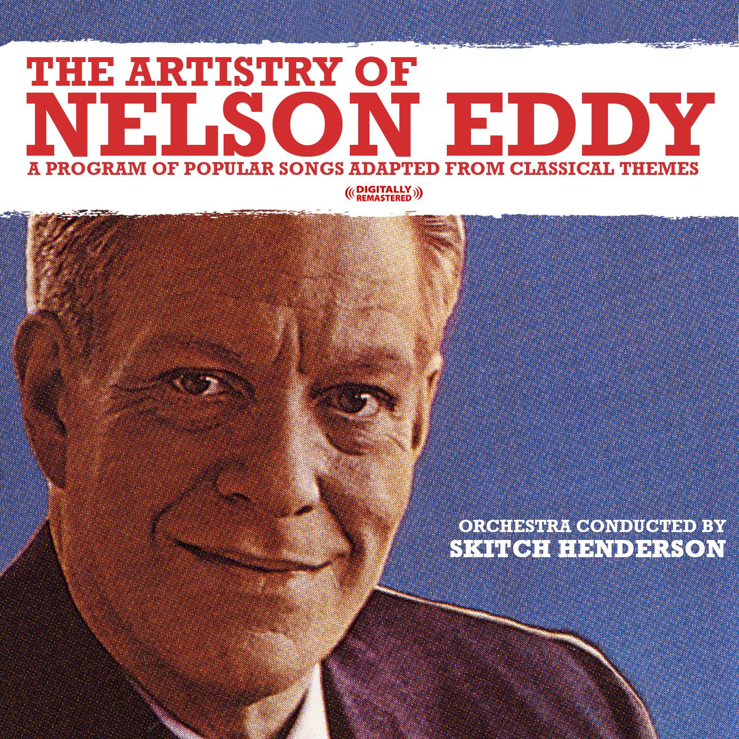 The Artistry Of Nelson Eddy (Digitally Remastered)