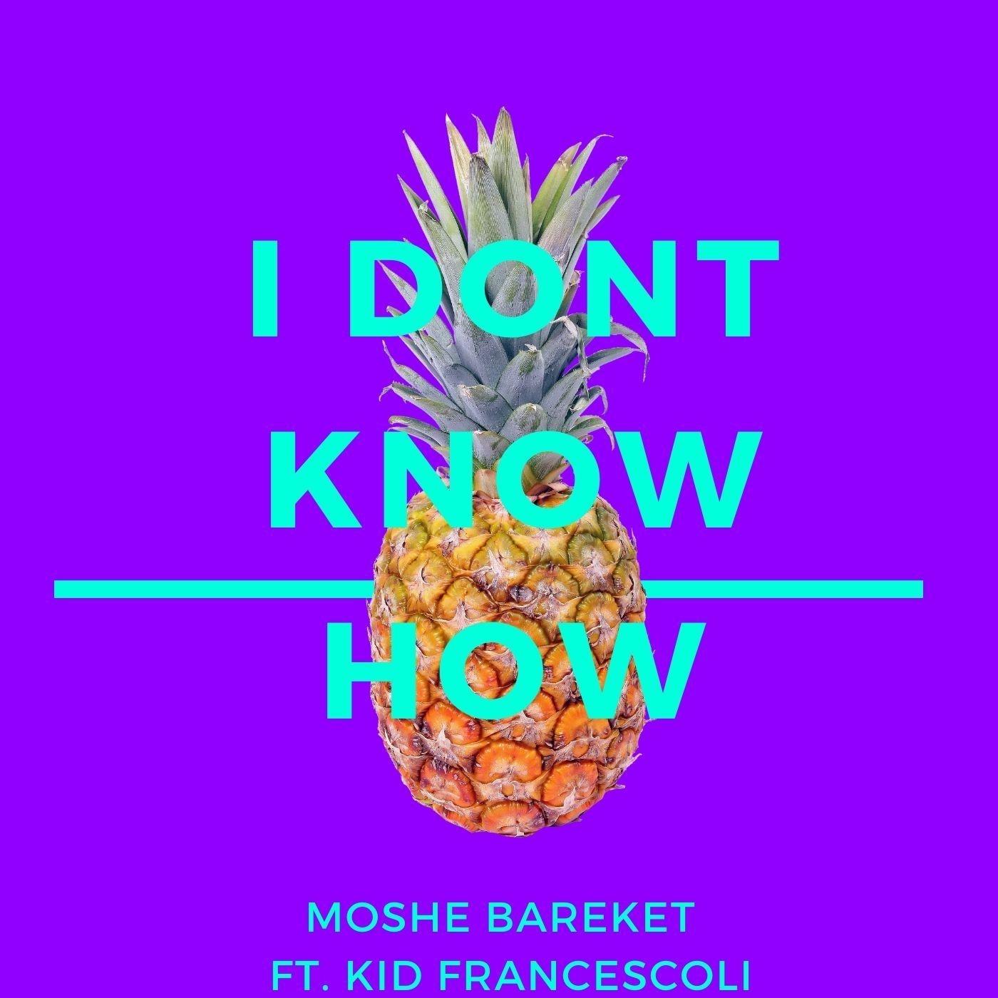I Dont Know How (feat. Kid Francescoli)