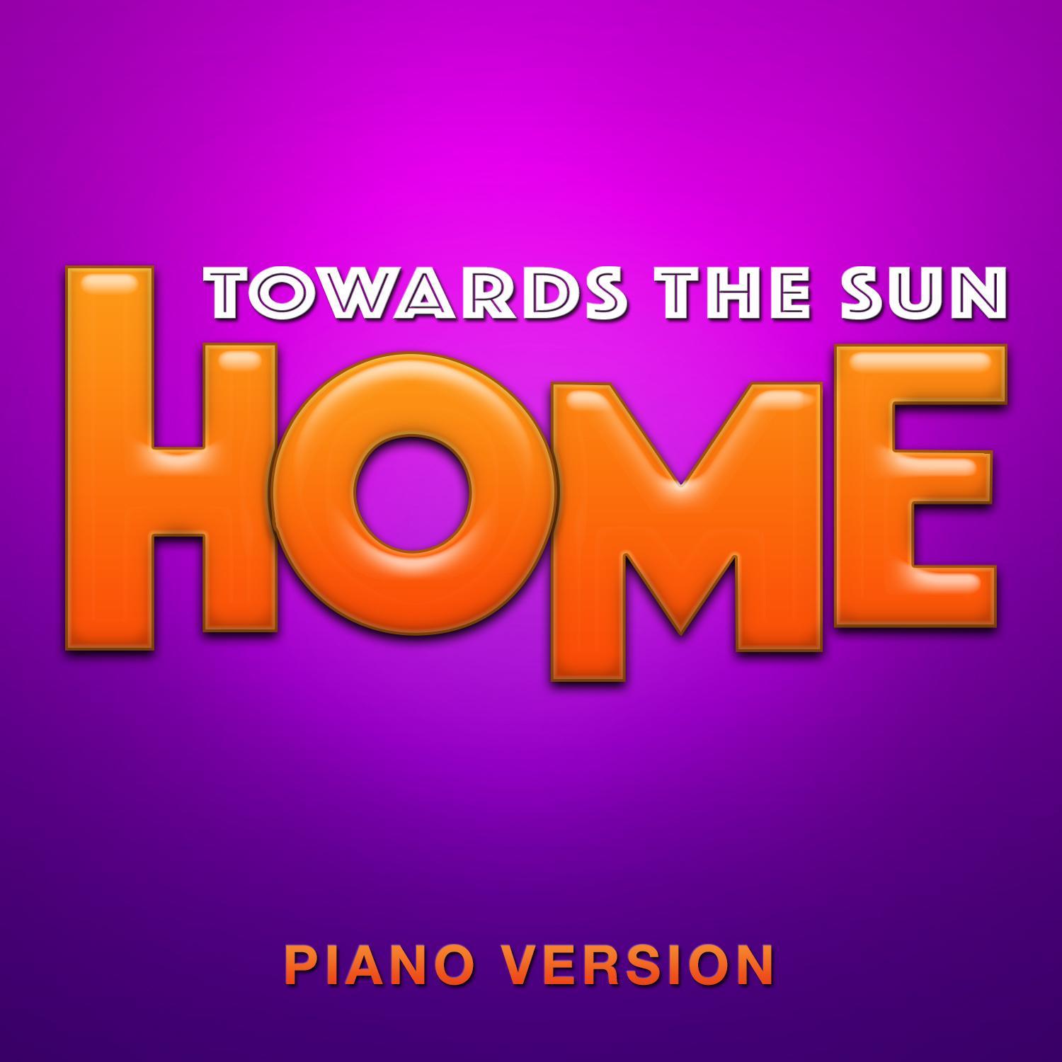 Towards the Sun (From "Home") [Piano Version]