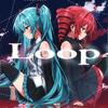 Loop (feat. 初音ミク & 重音テト)专辑