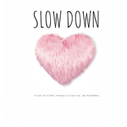 Slow Down