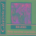 The Classical Colletion - Brahms - Obras maestras orquestrales专辑