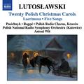 LUTOSLAWSKI, W.: 20 Polish Christmas Carols / Lacrimosa / 5 Songs (Polish Radio Choir, Polish Nation