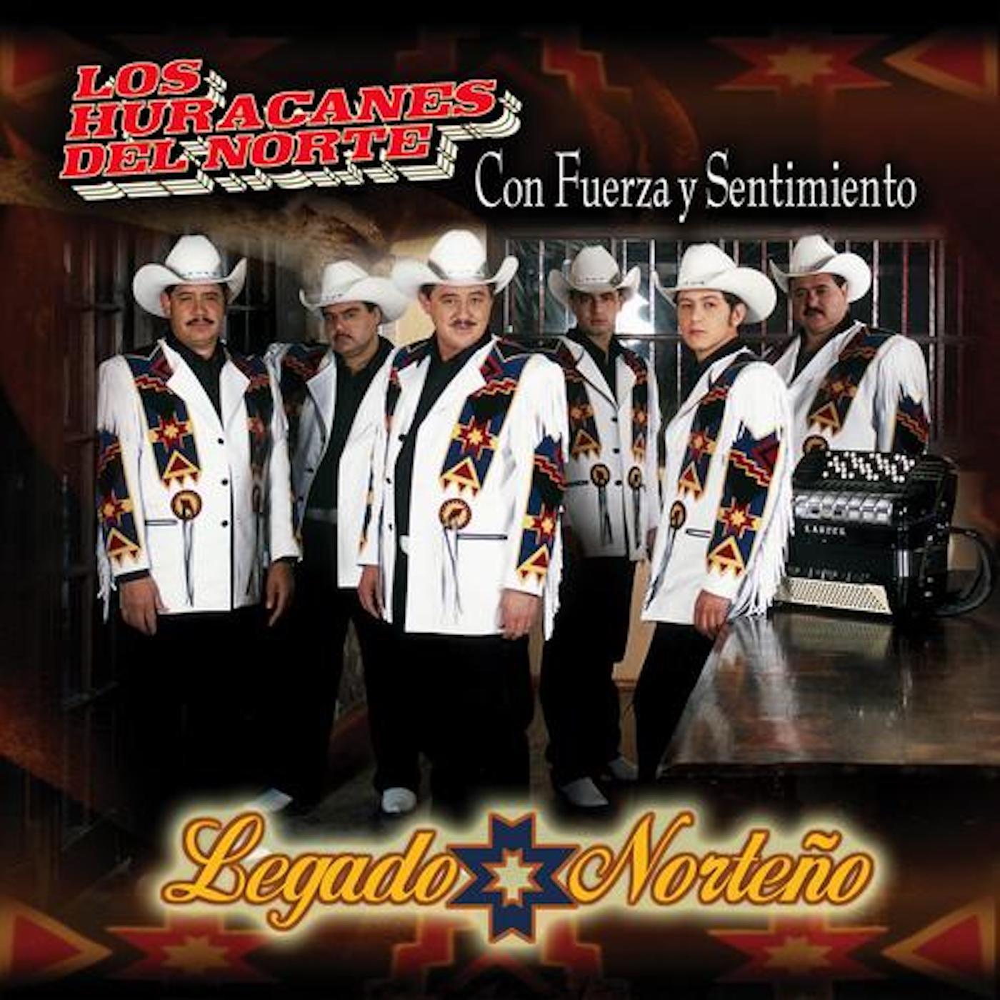 Con Fuerza y Sentimiento Legado Norteno