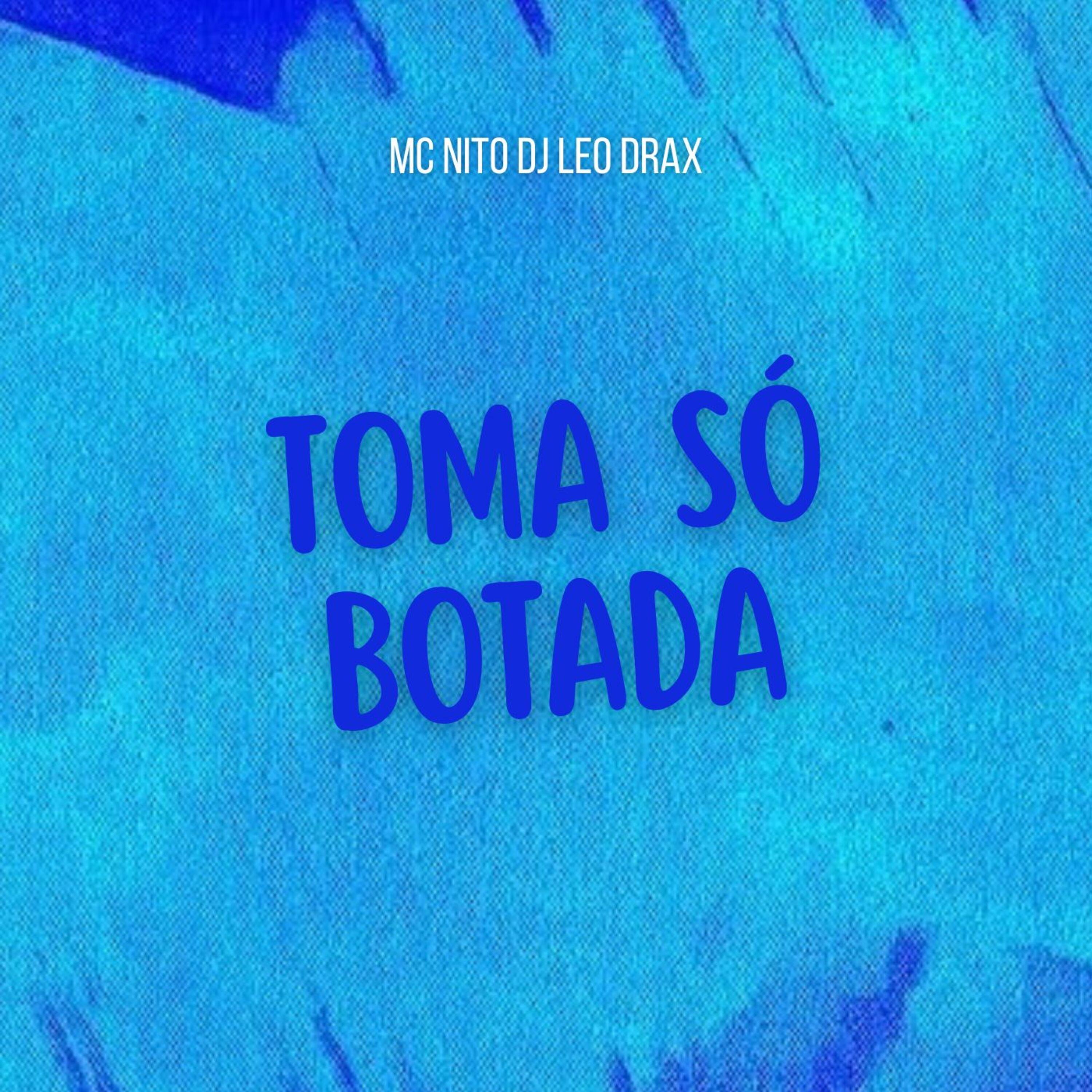 Toma só botada