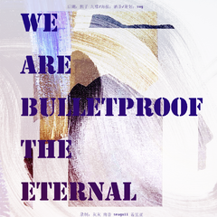 We are Bulletproof : the Eternal