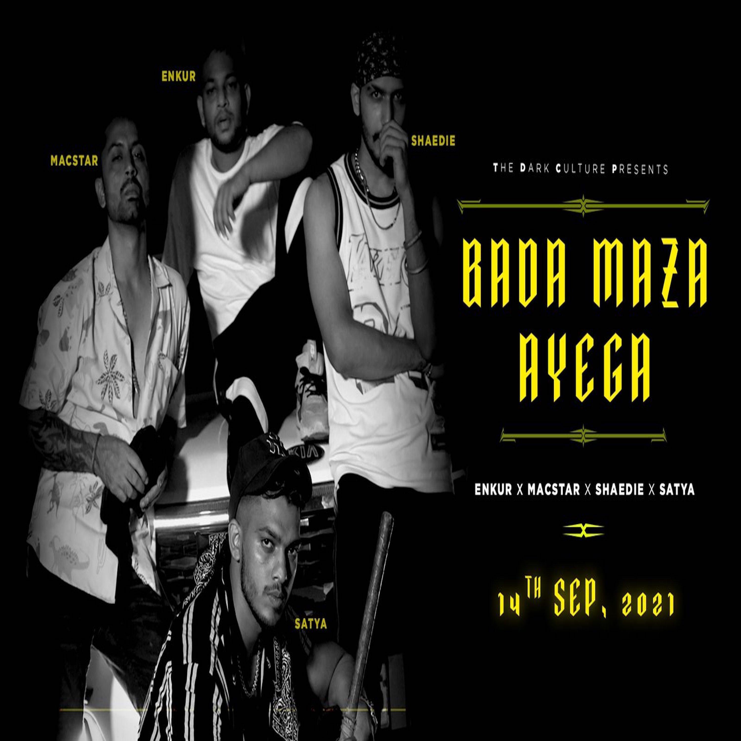 Bada Maza Aaega (feat. Macstar, Shaedie & Satya)