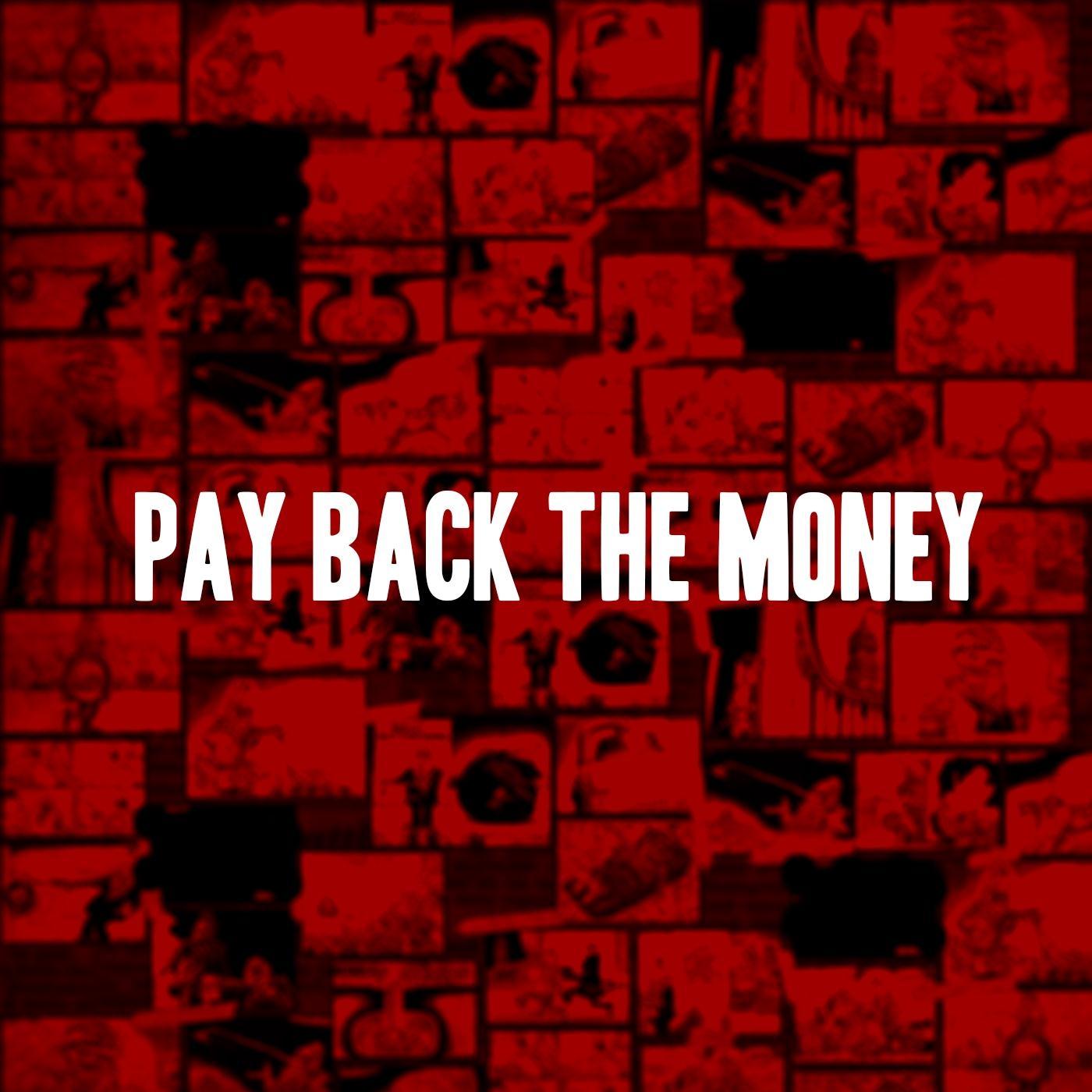 Pay Back the Money