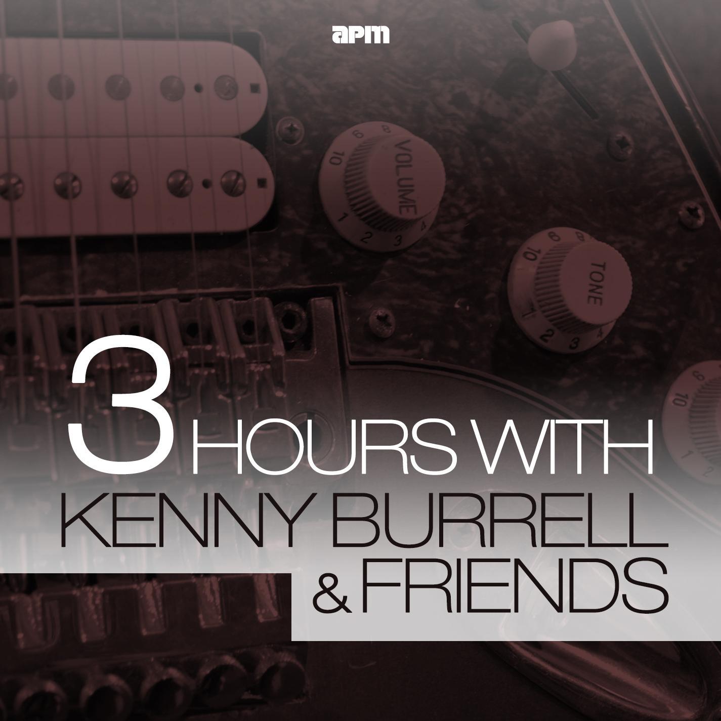 3 Hours with Kenny Burrell & Friends