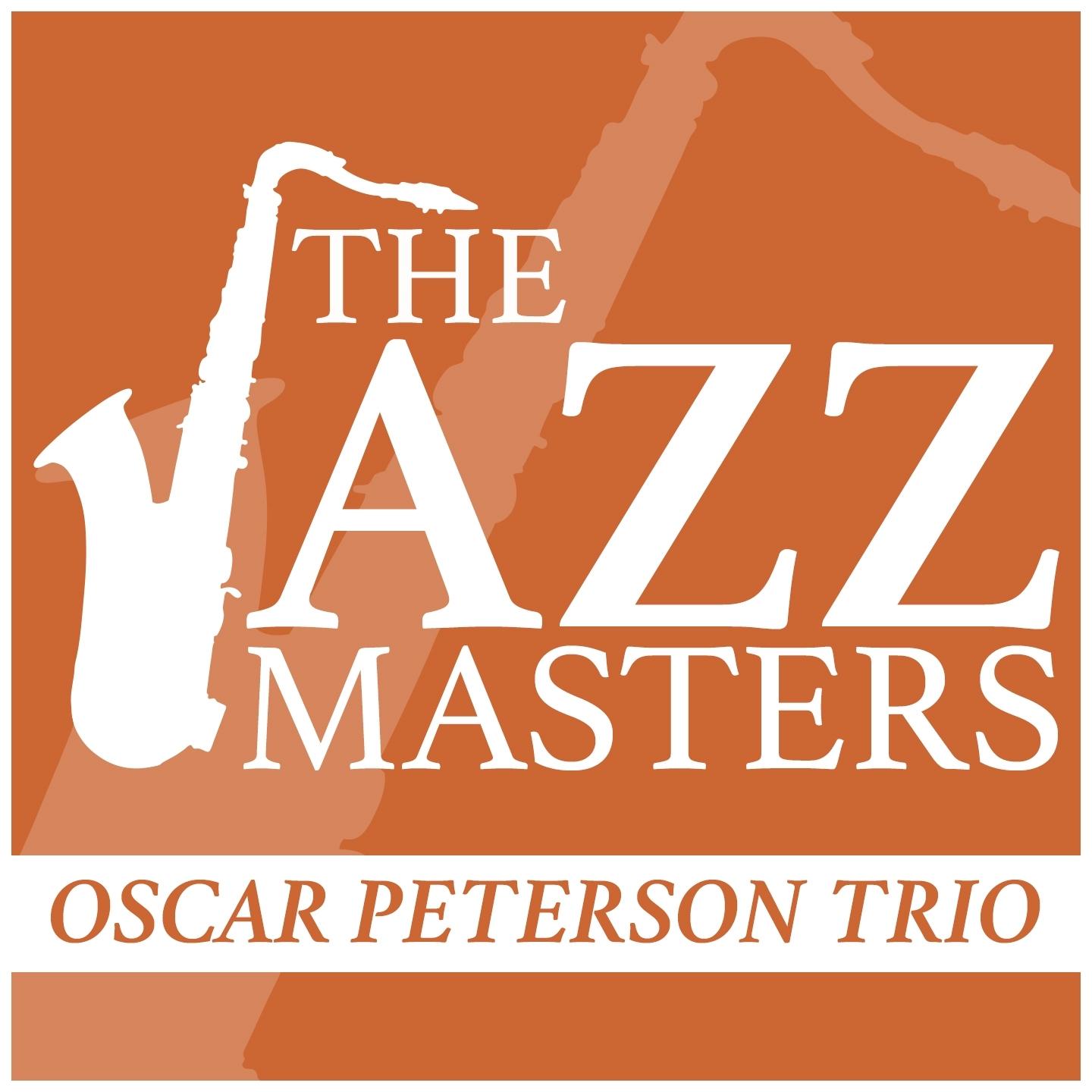 The Jazz Masters - Oscar Peterson Trio