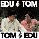 Edu & Tom, Tom & Edu专辑