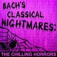 Bach's Classical Nightmares: The Chilling Horrors