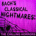 Bach's Classical Nightmares: The Chilling Horrors
