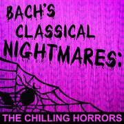 Bach's Classical Nightmares: The Chilling Horrors