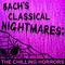 Bach's Classical Nightmares: The Chilling Horrors专辑