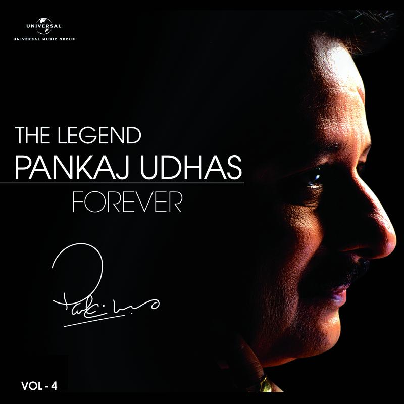 The Legend Forever - Pankaj Udhas - Vol.4