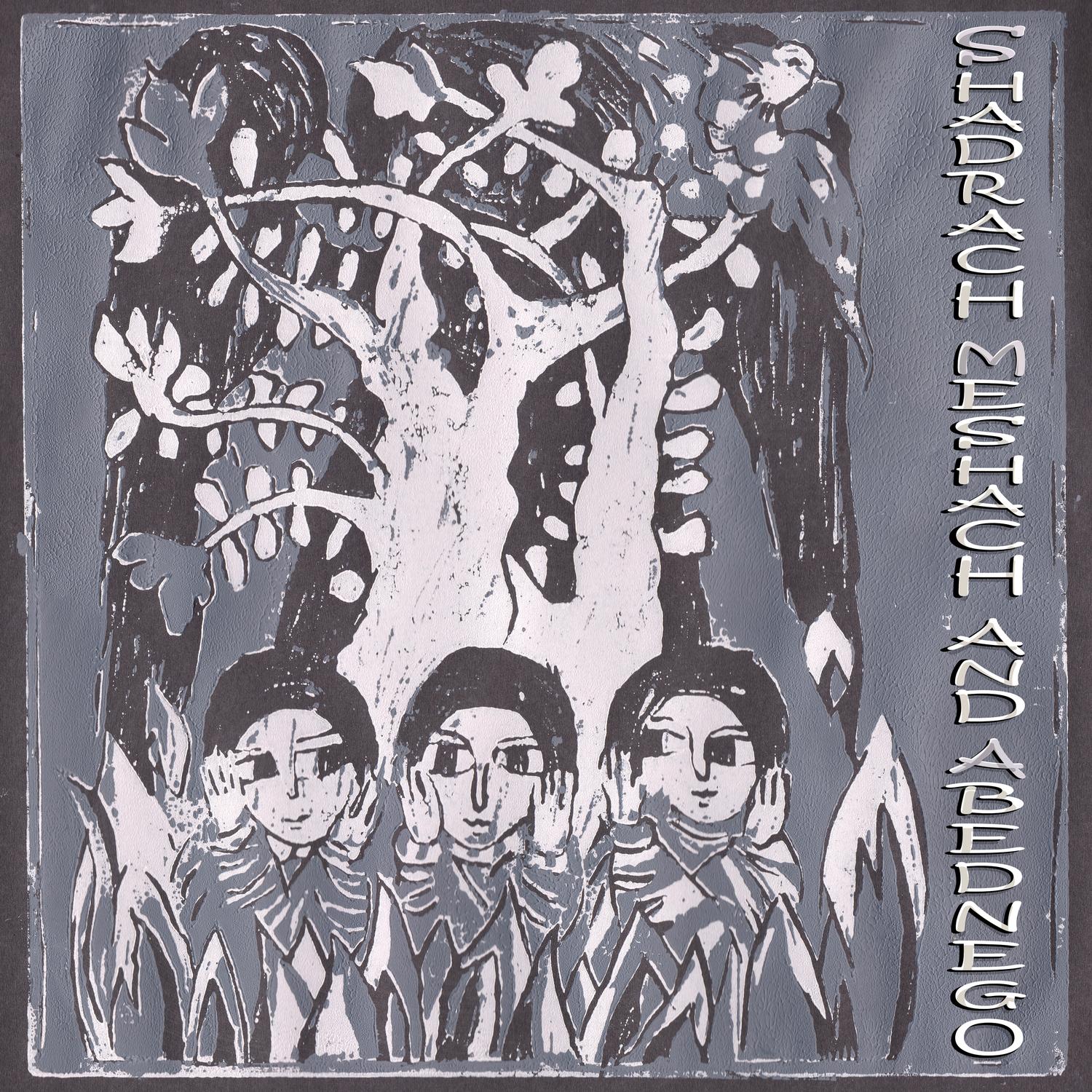 Shadrach Meshach and Abednego