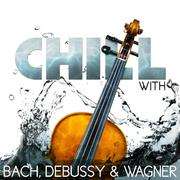 Chill with Bach, Debussy & Wagner